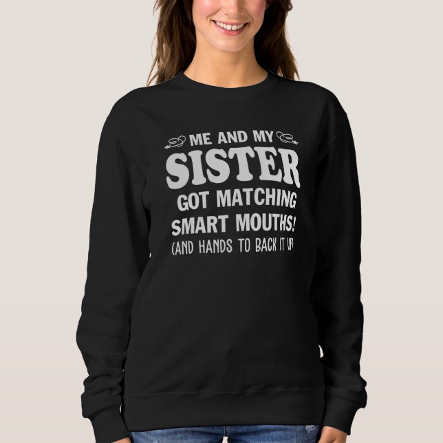 Sweatshirt Ma Soeur A Été En Train De Rapprocher Smart Mouche (Devant)