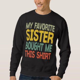 Sweatshirt Ma Soeur Favorite M'A Acheté Cette Chemise