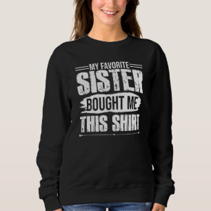 Sweatshirt Ma Soeur Frère Ma Soeur Favorite M'A Acheté