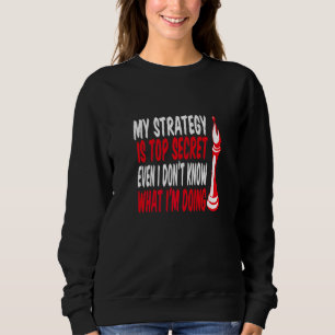 Sweatshirt Ma Stratégie Est Très Secrète Même Si Je Ne Sais P