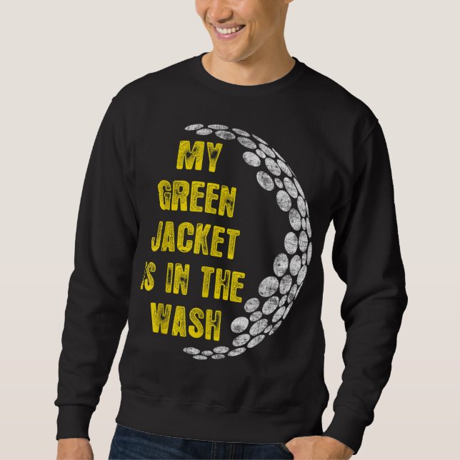 Sweatshirt Ma Veste Est Dans Le Lave Mignonne Amateur De Golf (Devant)