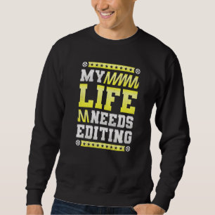 Sweatshirt Ma vie a besoin de modifier l'éditeur vidéo