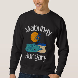 Sweatshirt Mabuhay Hongrie Philippines Tagalog Pinoy