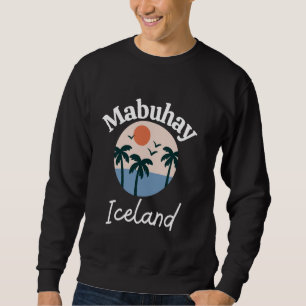 Sweatshirt Mabuhay Islande Philippines Salutation Tagalog Pin