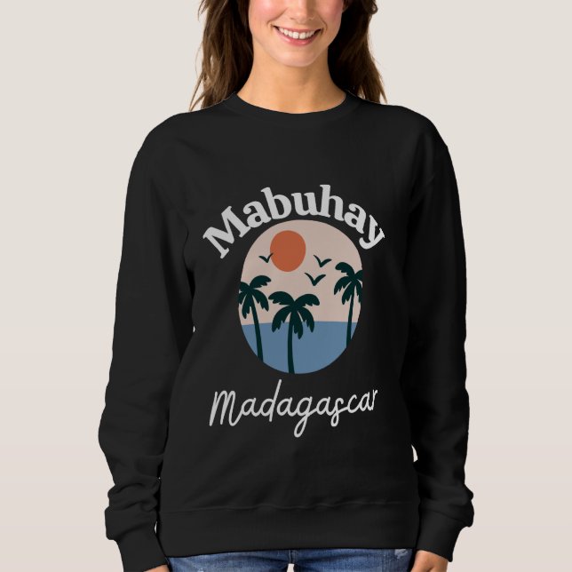 Sweatshirt Mabuhay Madagascar Philippines Tagalog Pinoy Filip (Devant)