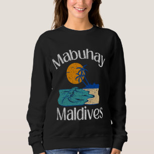 Sweatshirt Mabuhay Maldives Philippines Salutation Tagalog Pi