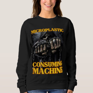 Sweatshirt Machine de consommation de microplastique drôle Ed