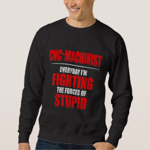 Sweatshirt Machiniste Forces Machine Operator Machines