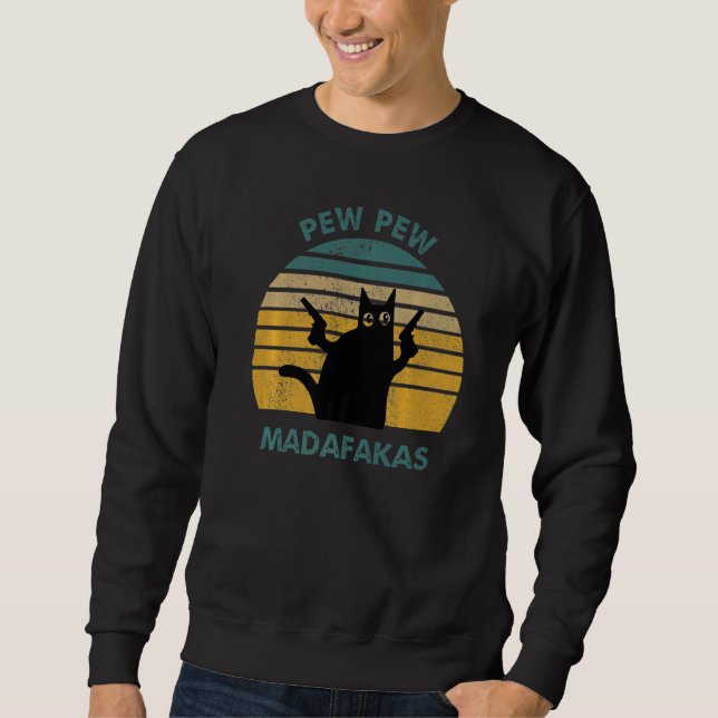 Sweatshirt Madafakas Pew Pew Pew Chat vintage (Devant)