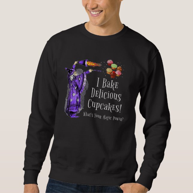 Sweatshirt Magicien de Cupcake Je Fais des Cupcakes Quel est  (Devant)