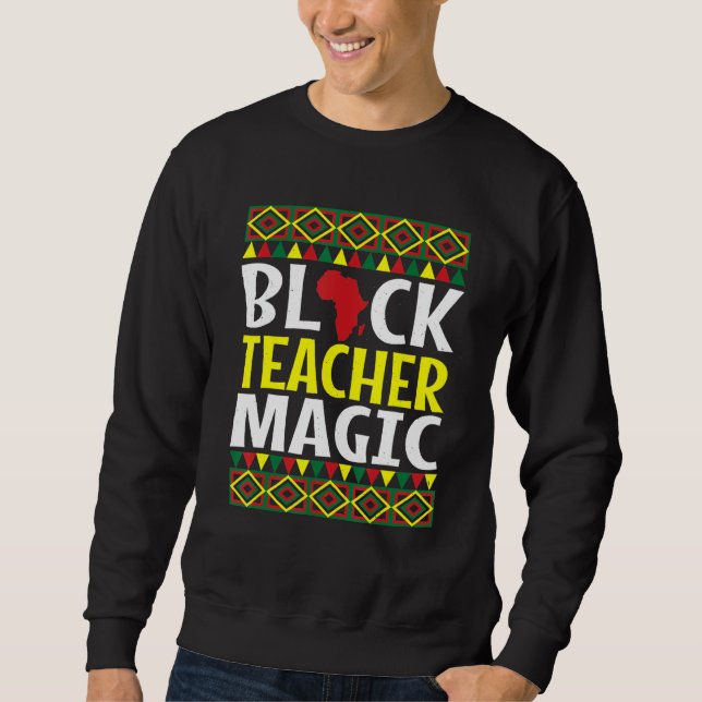 Sweatshirt Magie de l'enseignant noir Mois de l'histoire des  (Devant)