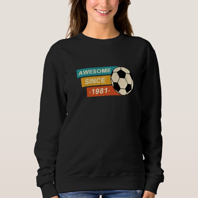 Sweatshirt Magnifique Depuis 1981 41 Anniversaire Soccer Re (Devant)