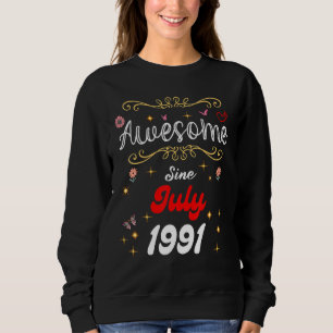 Sweatshirt Magnifique Depuis Juillet 1991 Fleurs d'Anniversai