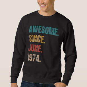 Sweatshirt Magnifique depuis juin 1974 48 Année Anniversaire 