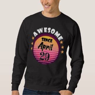 Sweatshirt Magnifique depuis le 29 avril Anniversaire 29 avri