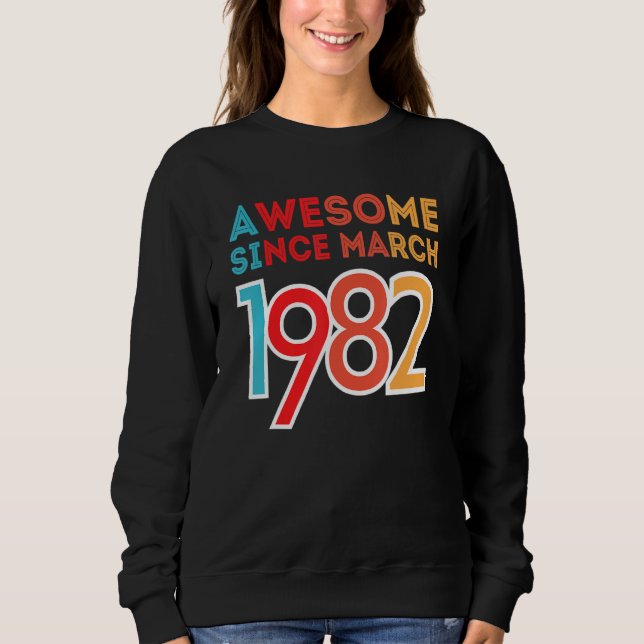 Sweatshirt Magnifique Depuis Mars 1982 (Devant)