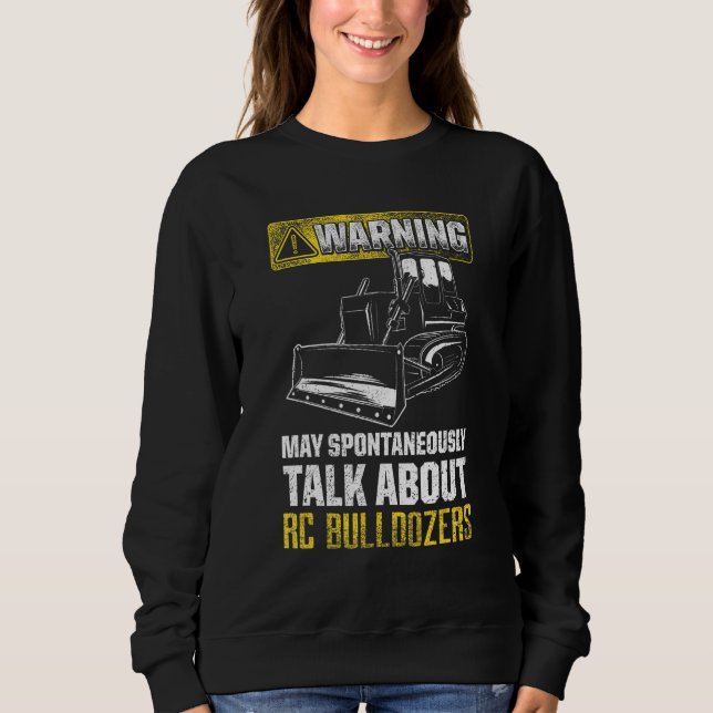 Sweatshirt Mai Parler Spontanément De Bulldozers Rc (Devant)