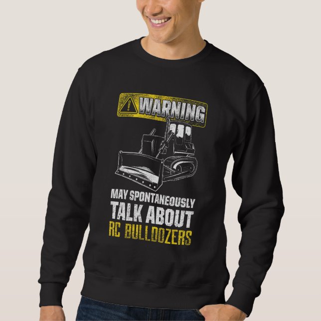Sweatshirt Mai Parler Spontanément De Bulldozers Rc (Devant)