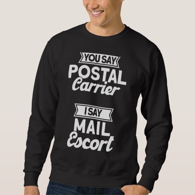 Sweatshirt Mailman Vous Dites Postal Carrier Je Dis Mail Esco (Devant)