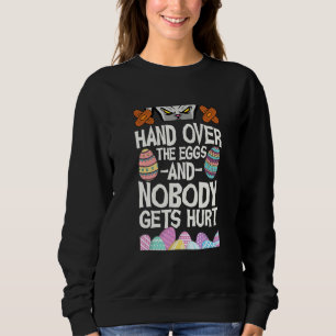 Sweatshirt Mains Drôle Sur Les Oeufs Et Personne Ne Se Fait B