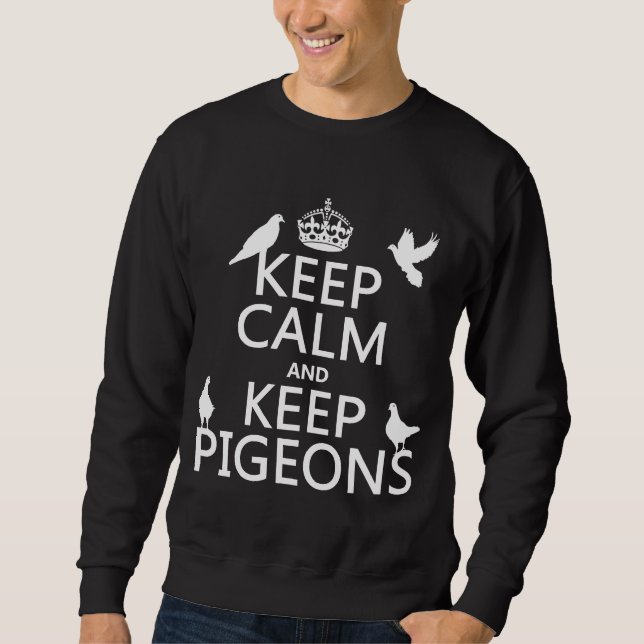 Sweatshirt Maintenez calme et gardez les pigeons - toutes les (Devant)