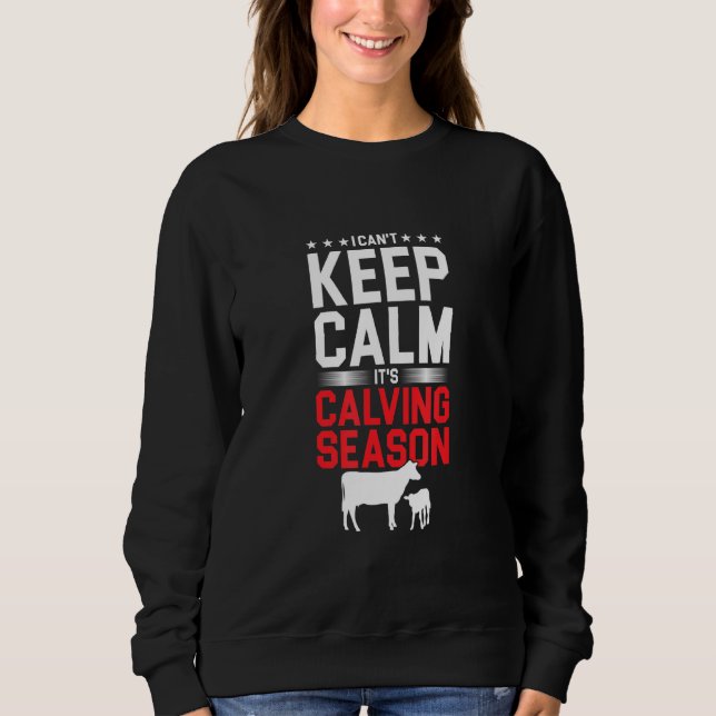 Sweatshirt Maintenir Calme Saison de Calcul Vache élevage agr (Devant)