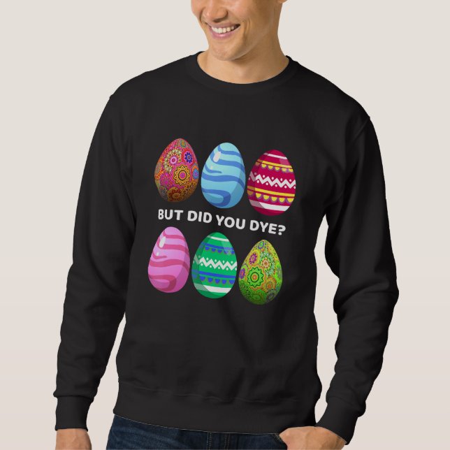 Sweatshirt Mais Avez-Vous Déchiré Drôle Oeufs De Pâques Chass (Devant)