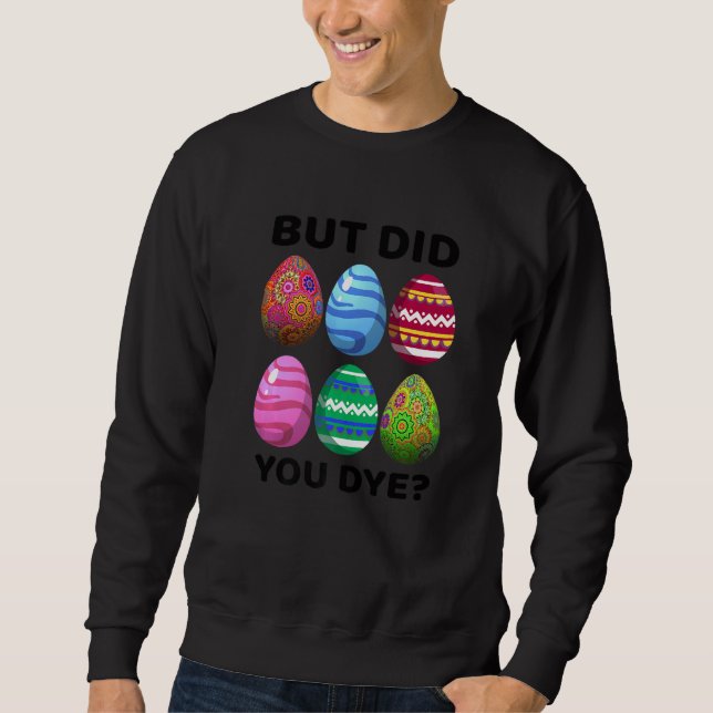 Sweatshirt Mais Avez-Vous Déchiré Drôle Oeufs De Pâques Chass (Devant)