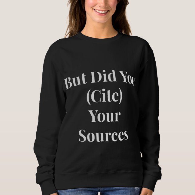 Sweatshirt Mais avez-vous vérifié votre source (Devant)