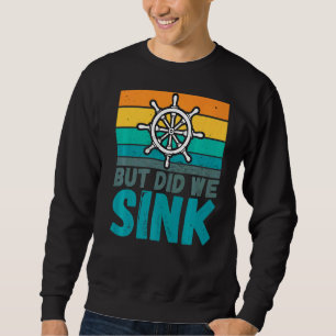 Sweatshirt Mais Avons-Nous Éclaté La Plaisanterie Du Capitain