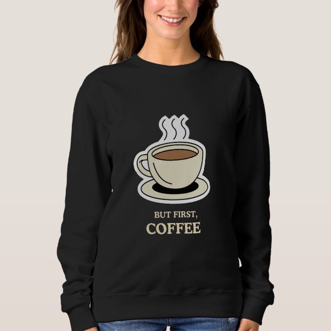 Sweatshirt Mais D'Abord, L'Amoureux Du Café Drôle (Devant)