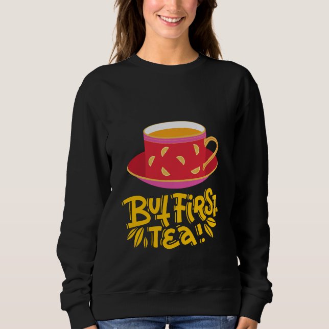 SWEATSHIRT MAIS D'ABORD THÉ (Devant)