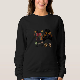 Sweatshirt Mais je pense que j'aime l'automne plus que tout L