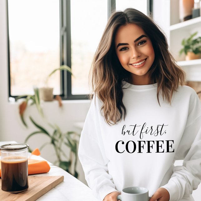 Sweatshirt Mais le premier café (Créateur téléchargé)