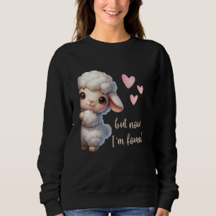 Sweatshirt Mais maintenant je suis trouvé mouton Christian Dr