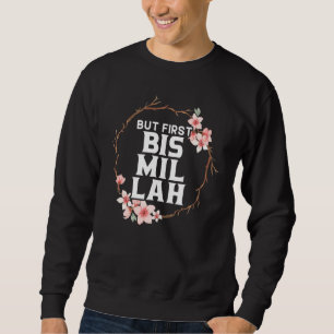 Sweatshirt Mais premier Bismillah Allah Fière Islam musulman