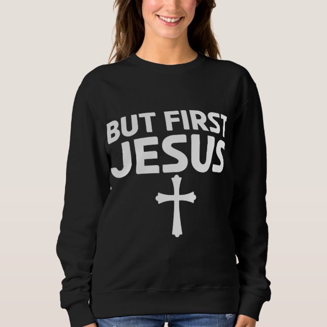 Sweatshirt Mais Premier Jésus fidèle Graphisme pour Unisex Ch (Devant)