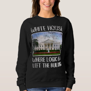 Sweatshirt Maison Blanche Sarcastique Où La Logique A Laissé