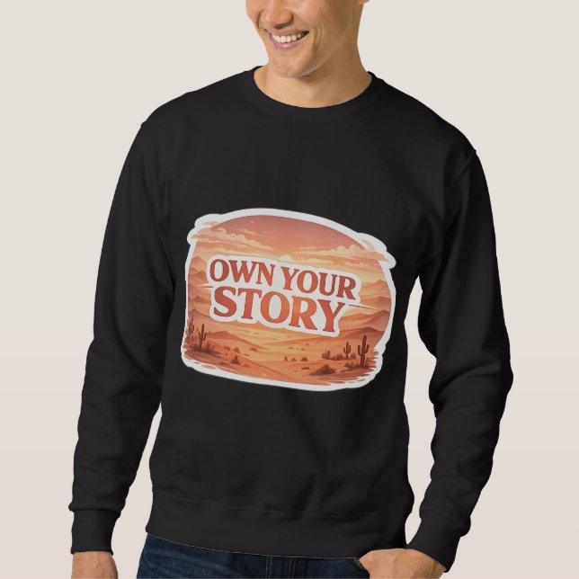 Sweatshirt Maîtrisez Votre Histoire Typographie Désert Couche (Devant)