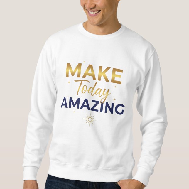 Sweatshirt Make Today Amazing Gold Navy Sun Design (Devant)