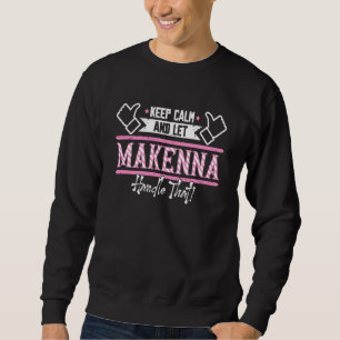 Sweatshirt Makenna Gardez votre calme et laissez Makenna s'en