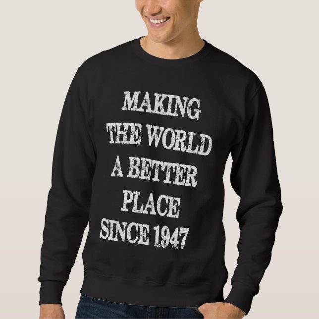 Sweatshirt Making The World A Better Place Since 1947  Awesom (Devant)