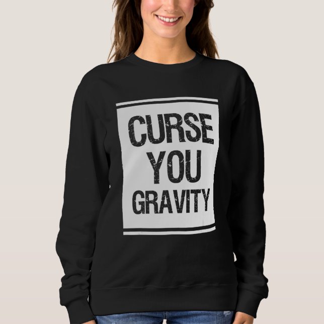 Sweatshirt Malédiction Vous Gravité Broken Leg (Devant)