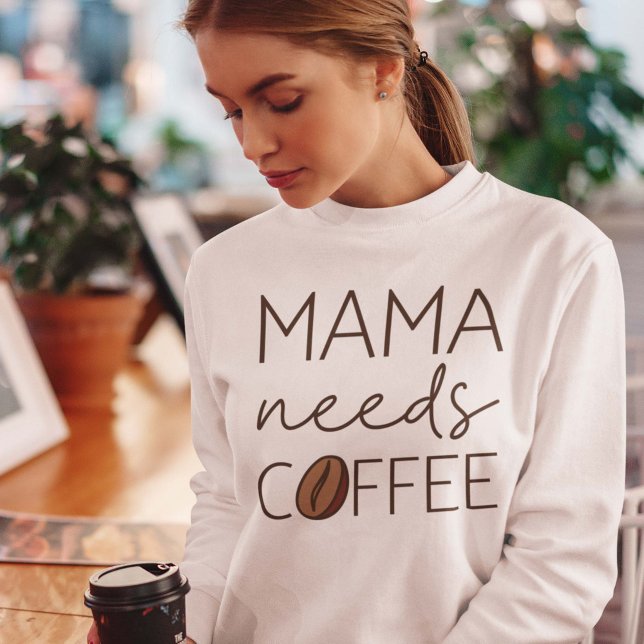 Sweatshirt Mama a besoin de café (coffee mom sweatshirt)