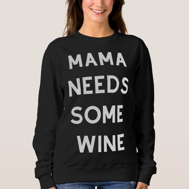 Sweatshirt Mama A Besoin D'Une Boulette À Vin (Devant)