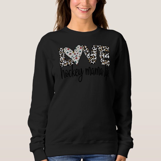 Sweatshirt Mama De Hockey Sur Glace Vie Maman D'Un Joueur De  (Devant)