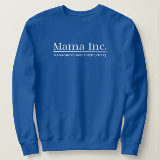 Sweatshirt Mama Inc. Gérer le chaos Année personnalisée Deep 