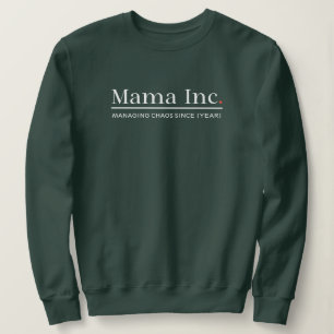 Sweatshirt Mama Inc. Gérer le chaos Année personnalisée Forêt