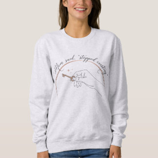 Sweatshirt Mama Minimal: "Stopped Existing" Key