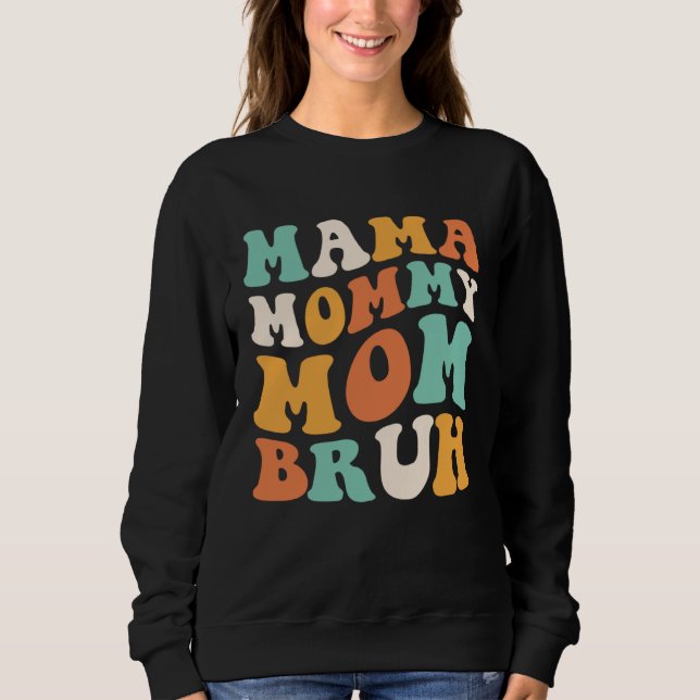 Sweatshirt Mama Mommy Mom Bruh  Mom Daughter For Mother s Day (Devant)